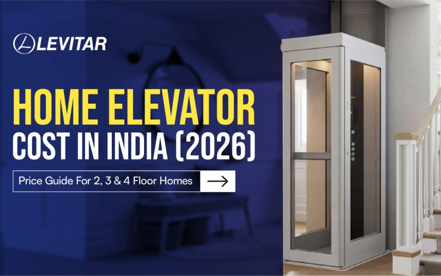Modern home elevator installed in an Indian house with the latest 2026 home lift cost and pricing guide